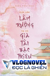Dựa Vào Làm Ruộng, Ta Có Gia Tài Bạc Triệu