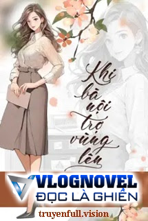 Khi Bà Nội Trợ Vùng Lên