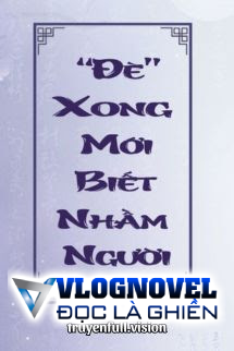 Đè Xong Mới Biết Nhầm Người